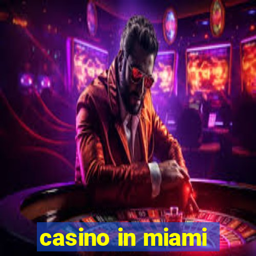 casino in miami